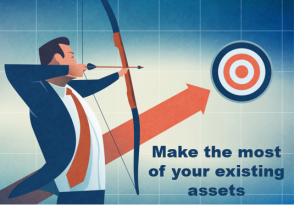 Make the most of your existing assets